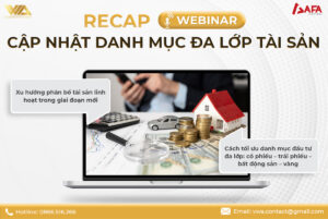 [RECAP] Webinar “Cập nhật danh mục đa lớp tài sản”