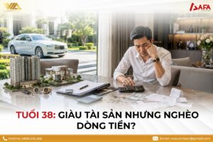 [THẢO LUẬN] TUỔI 38: GIÀU TÀI SẢN NHƯNG NGHÈO DÒNG TIỀN? #TCCN14